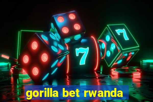 gorilla bet rwanda